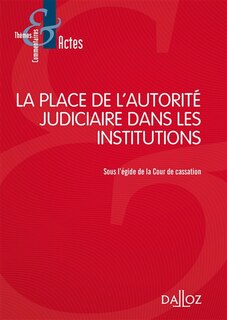 Couverture_La place de l'autorité judiciaire dans les institutions