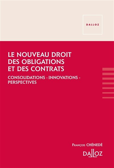 Couverture_Le nouveau droit des obligations et des contrats : consolidations, innovations, perspectives