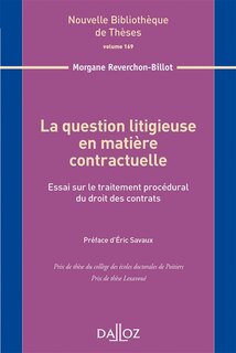 Front cover_La question litigieuse en matière contractuelle : essai sur le traitement procédural du droit des contrats