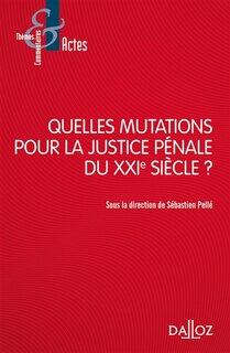 Front cover_Quelles mutations pour la justice pénale du XXIe siècle ?
