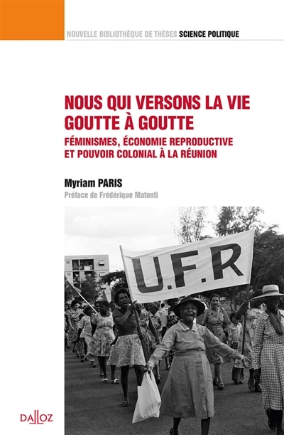 Front cover_Nous qui versons la vie goutte à goutte : féminismes, économie reproductive et pouvoir colonial à La Réunion