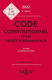 Front cover_Code constitutionnel et des droits fondamentaux : annoté, commenté en ligne : 2022