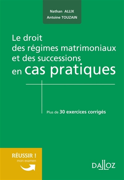 Front cover_Le droit des régimes matrimoniaux et des successions en cas pratiques : plus de 30 exercices corrigés sur les notions clés du programme