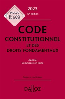 Front cover_Code constitutionnel et des droits fondamentaux : annoté, commenté en ligne : 2023