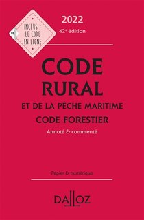 Couverture_Code rural et de la pêche maritime 2022 ; Code forestier 2022 : annoté & commenté