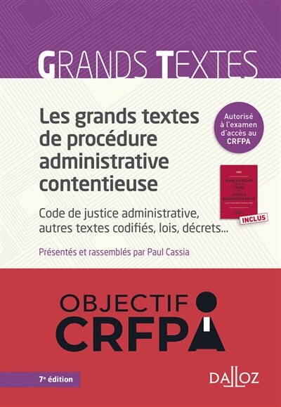 Front cover_Les grands textes de procédure administrative contentieuse : Code de justice administrative, autres textes codifiés, lois, décrets...