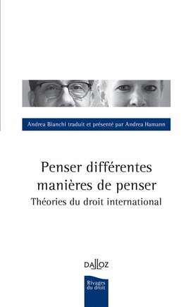 Penser différentes manières de penser: théories du droit international