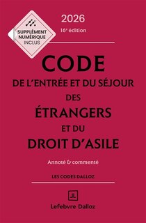 Front cover_Code de l'entrée et du séjour des étrangers et du droit d'asile 2026, annoté & commenté