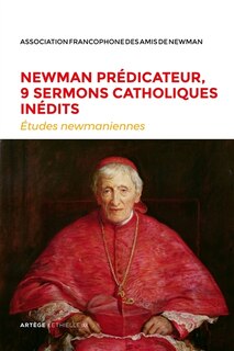 Couverture_Etudes newmaniennes, n°34. Newman prédicateur, 9 sermons catholiques inédits