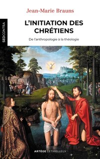 Front cover_L'initiation des chrétiens : de l'anthropologie à la théologie