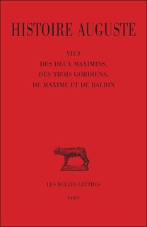 Couverture_Histoire auguste, Vol. 4-1. Vies des deux Maximins, des trois Gordiens, de Maxime et de Balbin
