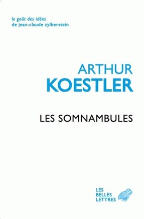 Les somnambules: essai sur l'histoire des conceptions de l'Univers