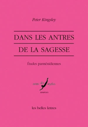 Dans les antres de la sagesse: études parménidiennes