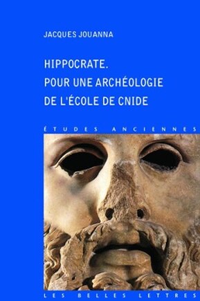 Hippocrate: pour une archéologie de l'école de Cnide