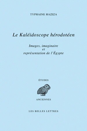 Front cover_Le kaléidoscope hérodotéen : images, Imaginaire et représentations de l'Egypte à travers le livre II d'Hérodote