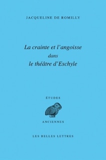 La crainte et l'angoisse dans le théâtre d'Eschyle