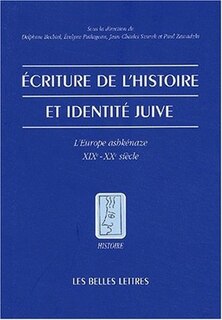 Couverture_Ecriture de l'histoire et identité juive : l'Europe ashkénaze, XIXe-XXe siècle
