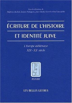 Couverture_Ecriture de l'histoire et identité juive : l'Europe ashkénaze, XIXe-XXe siècle