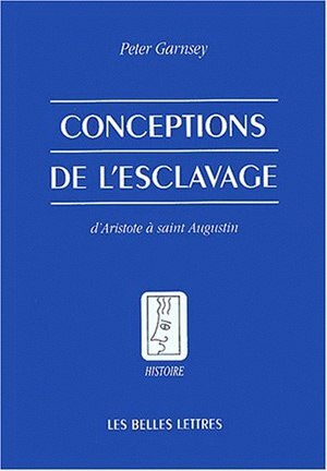 Conceptions De L'esclavage: D'aristote À Saint Augustin