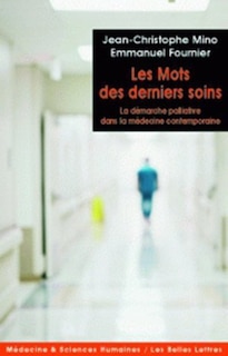 Les mots des derniers soins: la démarche palliative dans la médecine contemporaine