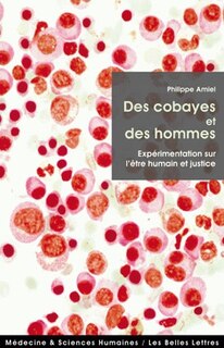 Couverture_Des cobayes et des hommes : expérimentation sur l'être humain et justice