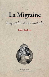 Couverture_La migraine : biographie d'une maladie