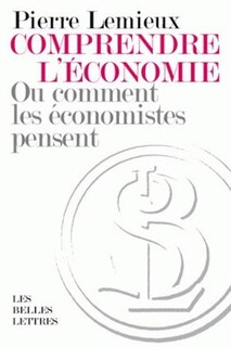 Couverture_Comprendre l'économie ou Comment les économistes pensent