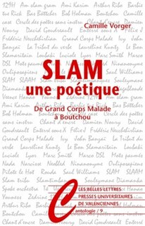 Slam, une poétique: De Grand Corps Malade À Boutchou