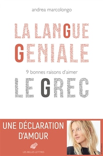 Front cover_La langue géniale : 9 bonnes raisons d'aimer le grec