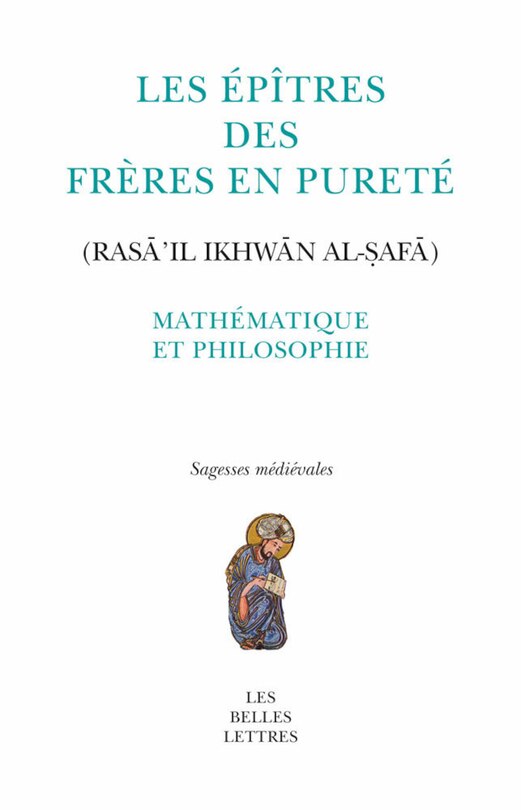 Front cover_Les Epîtres des Frères en pureté = Rasâ'il ikhwân al-safâ. Mathématique et philosophie