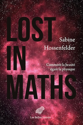 Lost in Maths: Comment la beauté égare la physique