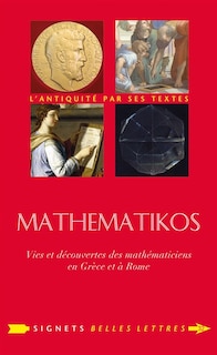 Front cover_Mathematikos : vies et découvertes des mathématiciens en Grèce et à Rome