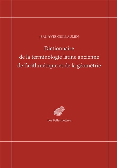 Couverture_Dictionnaire de la terminologie latine ancienne de l'arithmétique et de la géométrie