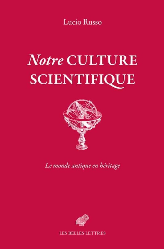 Notre culture scientifique: le monde antique en héritage