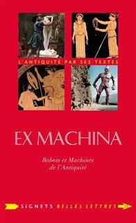 Front cover_Ex machina : machines, automates et robots dans l'Antiquité