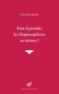 Couverture_Faut-il prendre les Deipnosophistes au sérieux ?