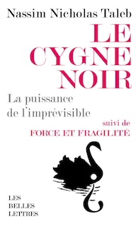 Couverture_Le cygne noir : la puissance de l'imprévisible ; Force et fragilité : réflexions philosophiques et empiriques