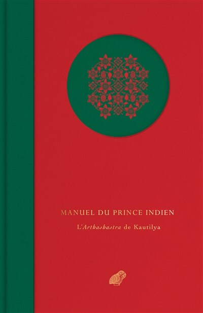 Manuel du prince indien: l'Arthashastra de Kautilya