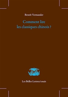 Couverture_Comment lire les classiques chinois ?
