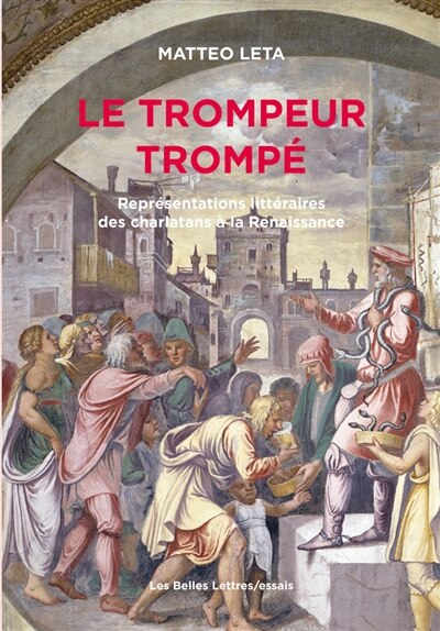 Front cover_Le trompeur trompé : représentations littéraires des charlatans à la Renaissance
