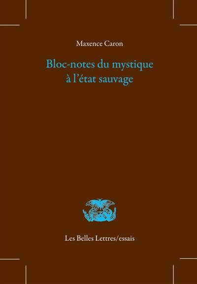 Front cover_Bloc-notes du mystique à l'état sauvage ; Admonitions inactuelles ; Grande oraison vespérale