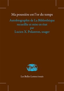 Front cover_Ma poussière est l'or du temps : autobiographie de la bibliothèque
