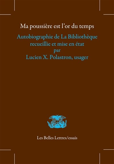 Front cover_Ma poussière est l'or du temps : autobiographie de la bibliothèque