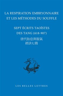 Front cover_La respiration embryonnaire et les méthodes du souffle : sept écrits taoïstes des Tang (618-907)