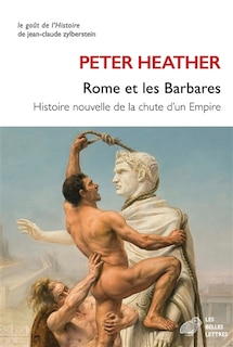 Front cover_Rome et les Barbares : histoire nouvelle de la chute d'un Empire