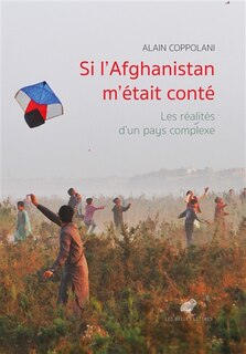 Front cover_Si l'Afghanistan m'était conté : les réalités d'un pays complexe