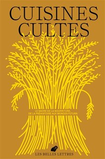 Front cover_Bulletin des Belles lettres, n°5. Cuisines cultes : le sacre de la nourriture, de la préhistoire aux mondes futurs