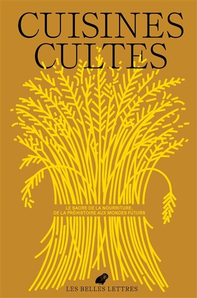 Front cover_Bulletin des Belles lettres, n°5. Cuisines cultes : le sacre de la nourriture, de la préhistoire aux mondes futurs