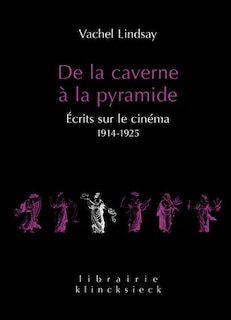 Front cover_De la caverne à la pyramide : écrits sur le cinéma, 1914-1925