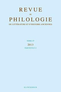 Couverture_Revue de philologie, de litt&eacute;rature et d'histoire anciennes, n&deg;87-2
